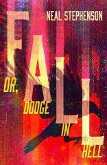 Neal Stephenson - Fall; or Dodge in Hell